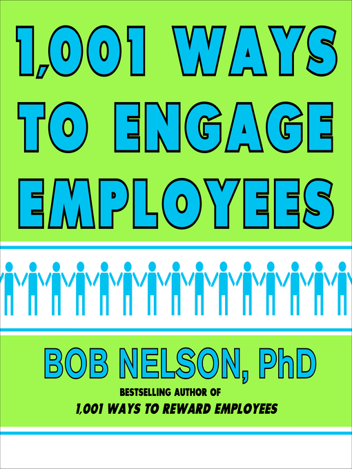 Title details for 1001 Ways to Engage Employees by Bob Nelson - Available
